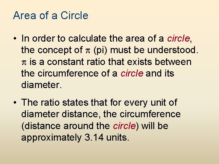 Area of a Circle • In order to calculate the area of a circle,