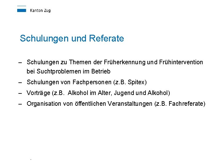 Schulungen und Referate – Schulungen zu Themen der Früherkennung und Frühintervention bei Suchtproblemen im