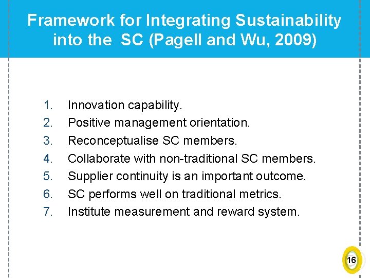 Framework for Integrating Sustainability into the SC (Pagell and Wu, 2009) 1. 2. 3.