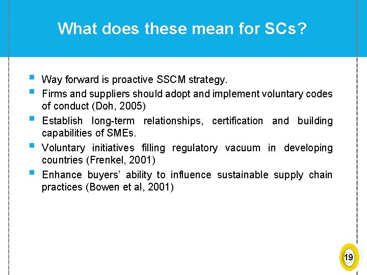 What does these mean for SCs? § § § Way forward is proactive SSCM