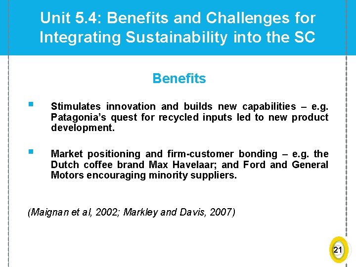 Unit 5. 4: Benefits and Challenges for Integrating Sustainability into the SC Benefits §