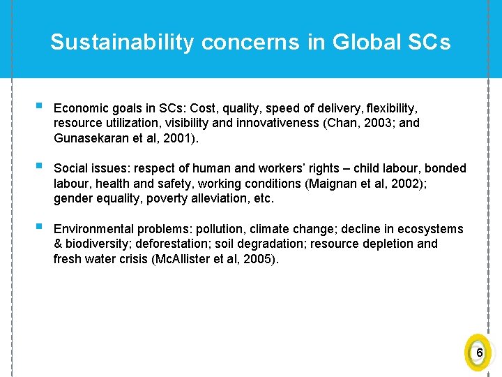 Sustainability concerns in Global SCs § Economic goals in SCs: Cost, quality, speed of