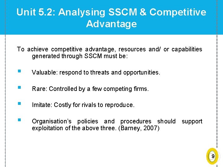 Unit 5. 2: Analysing SSCM & Competitive Advantage To achieve competitive advantage, resources and/