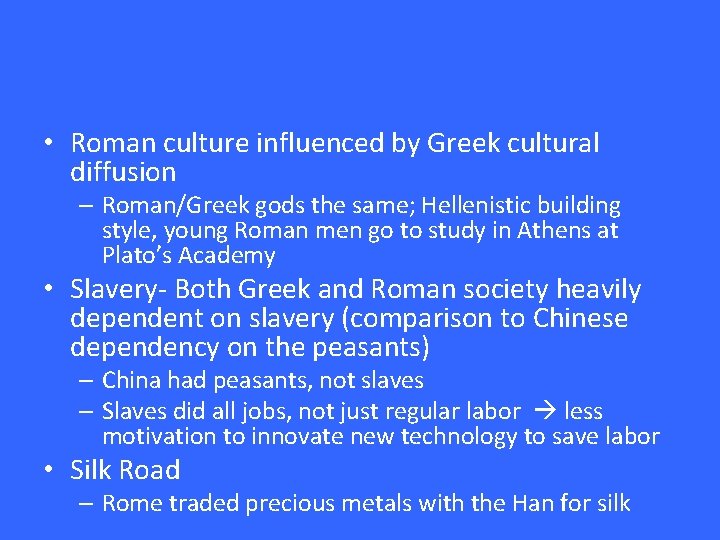  • Roman culture influenced by Greek cultural diffusion – Roman/Greek gods the same;