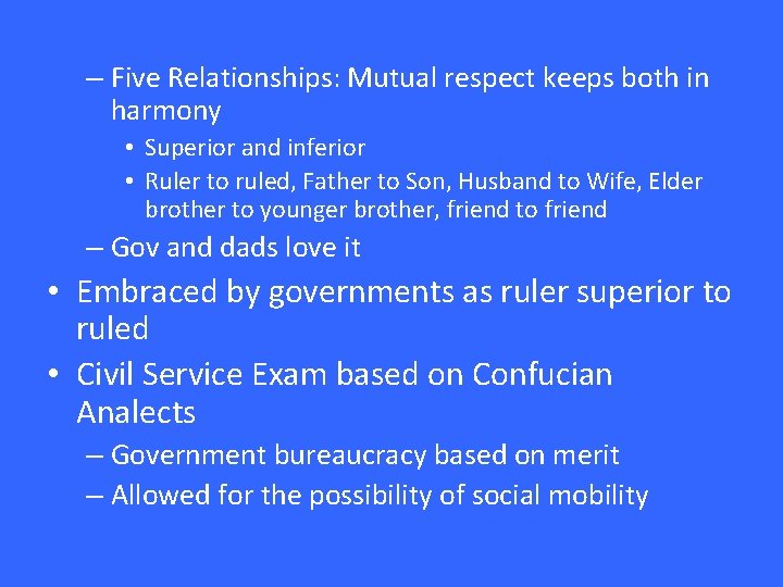 – Five Relationships: Mutual respect keeps both in harmony • Superior and inferior •