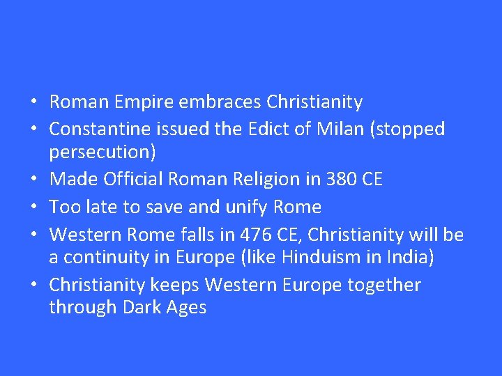 • Roman Empire embraces Christianity • Constantine issued the Edict of Milan (stopped • Roman Empire embraces Christianity • Constantine issued the Edict of Milan (stopped