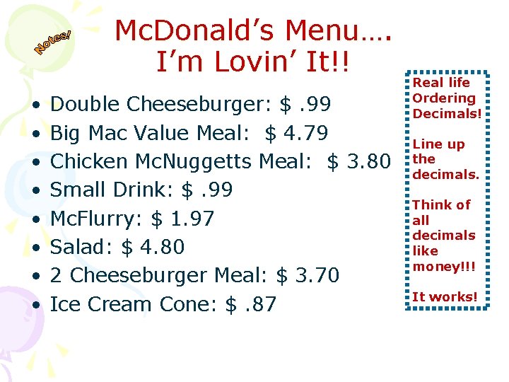 Mc. Donald’s Menu…. I’m Lovin’ It!! • • Double Cheeseburger: $. 99 Big Mac