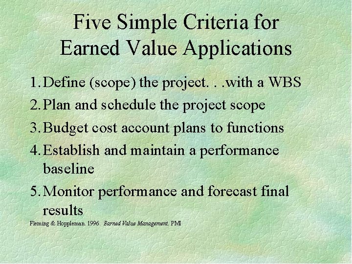 Five Simple Criteria for Earned Value Applications 1. Define (scope) the project. . .