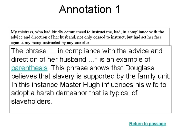 Annotation 1 My mistress, who had kindly commenced to instruct me, had, in compliance