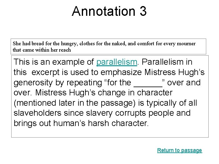 Annotation 3 She had bread for the hungry, clothes for the naked, and comfort