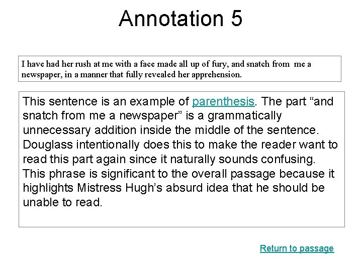Annotation 5 I have had her rush at me with a face made all