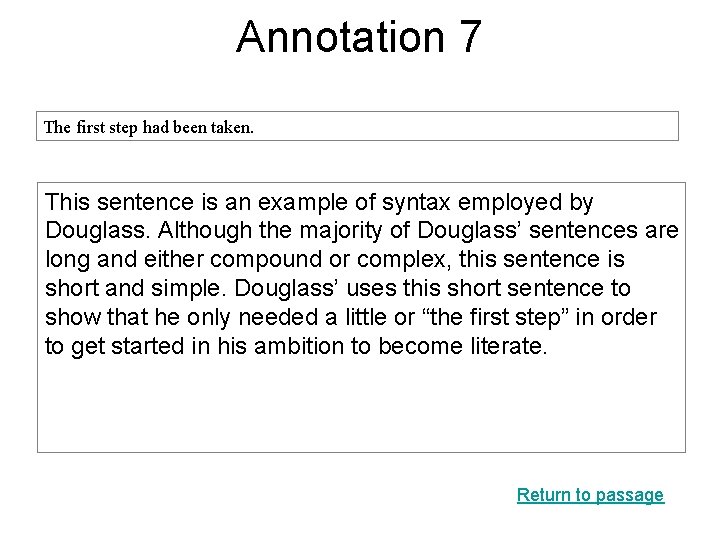 Annotation 7 The first step had been taken. This sentence is an example of
