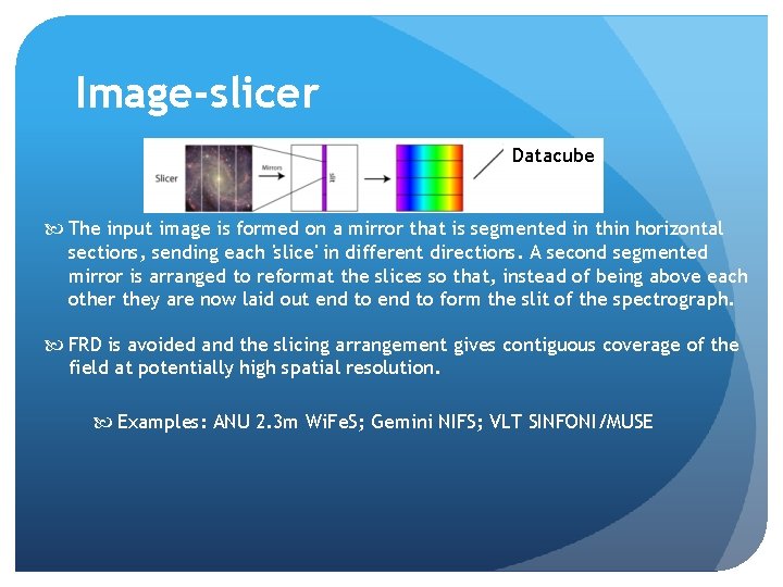 Image-slicer Datacube The input image is formed on a mirror that is segmented in