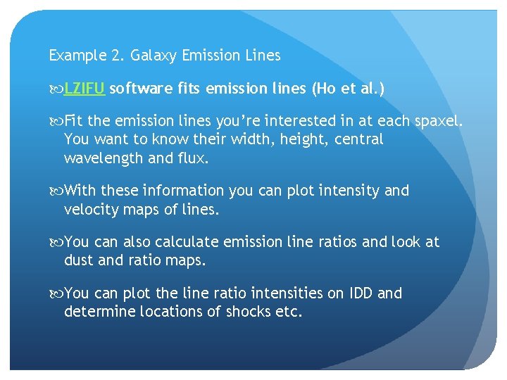 Example 2. Galaxy Emission Lines LZIFU software fits emission lines (Ho et al. )