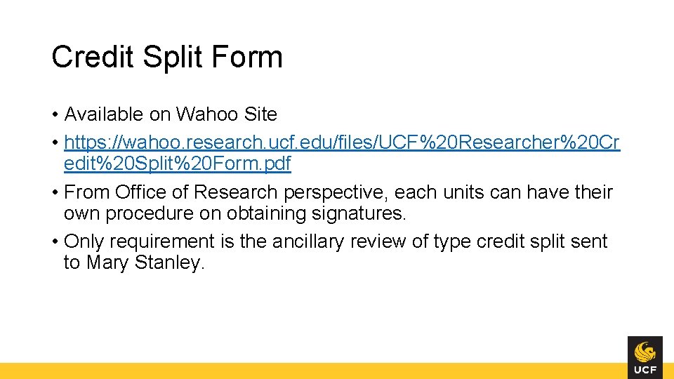 Credit Split Form • Available on Wahoo Site • https: //wahoo. research. ucf. edu/files/UCF%20