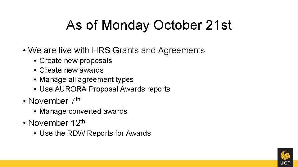 As of Monday October 21 st • We are live with HRS Grants and