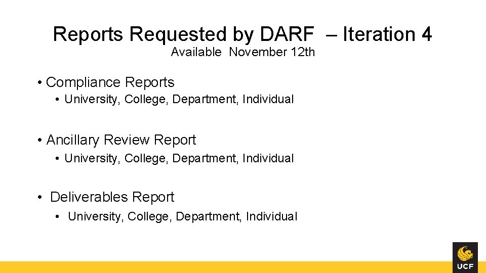 Reports Requested by DARF – Iteration 4 Available November 12 th • Compliance Reports