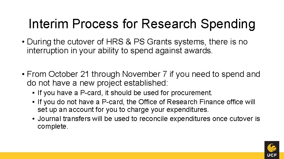 Interim Process for Research Spending • During the cutover of HRS & PS Grants