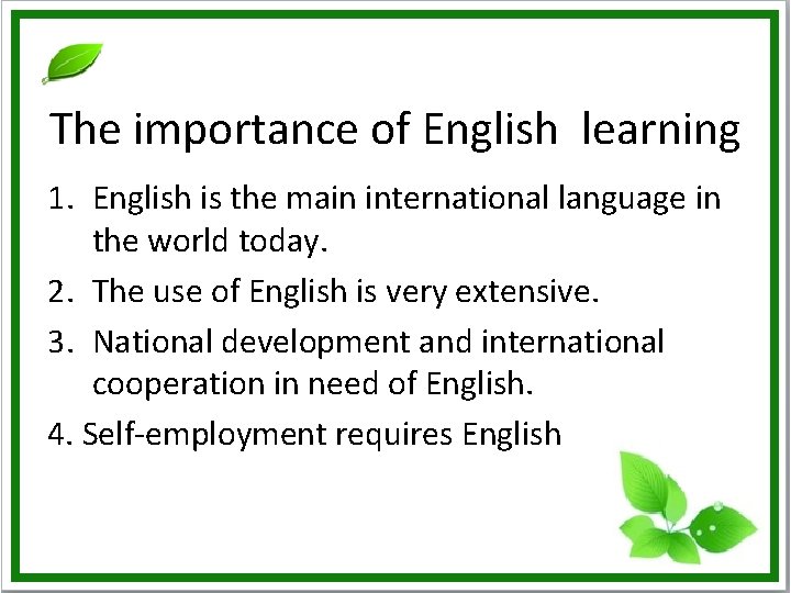 The importance of English learning 1. English is the main international language in the