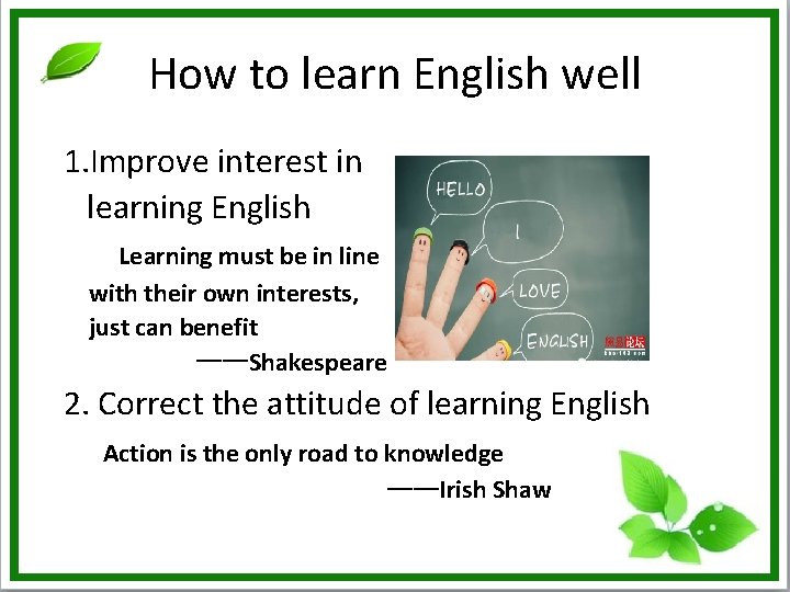 How to learn English well 1. Improve interest in learning English Learning must be