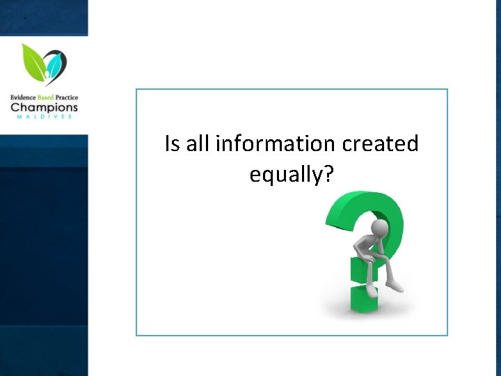 Is all information created equally? 
