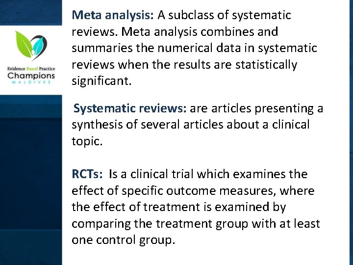 Meta analysis: A subclass of systematic reviews. Meta analysis combines and summaries the numerical