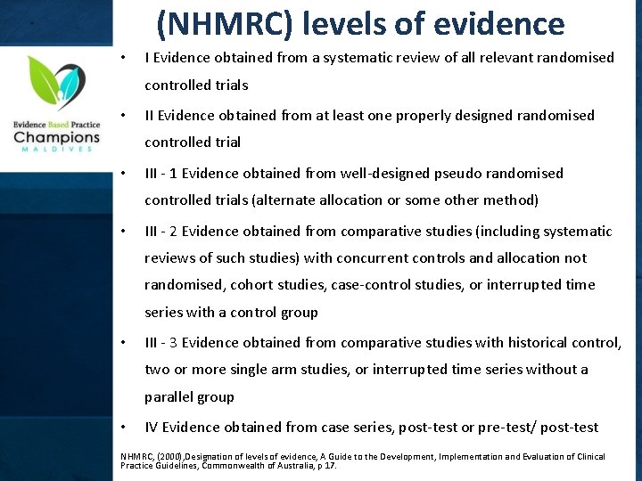 (NHMRC) levels of evidence • I Evidence obtained from a systematic review of all