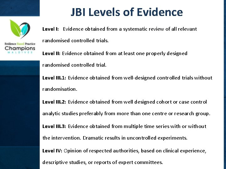 JBI Levels of Evidence Level I: Evidence obtained from a systematic review of all