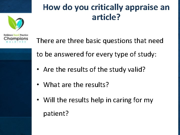 How do you critically appraise an article? There are three basic questions that need