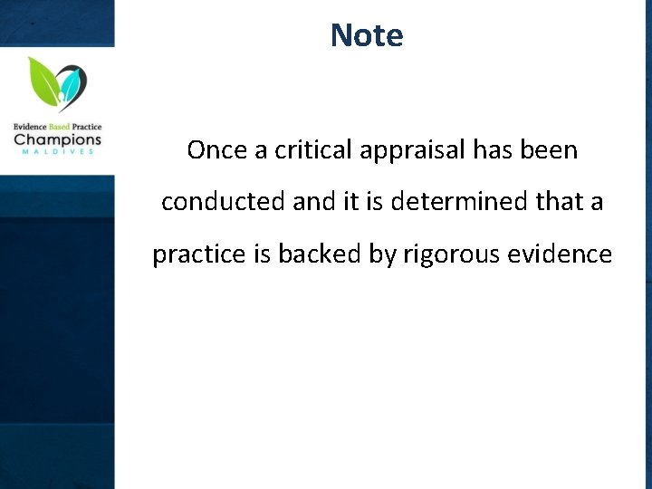 Note Once a critical appraisal has been conducted and it is determined that a