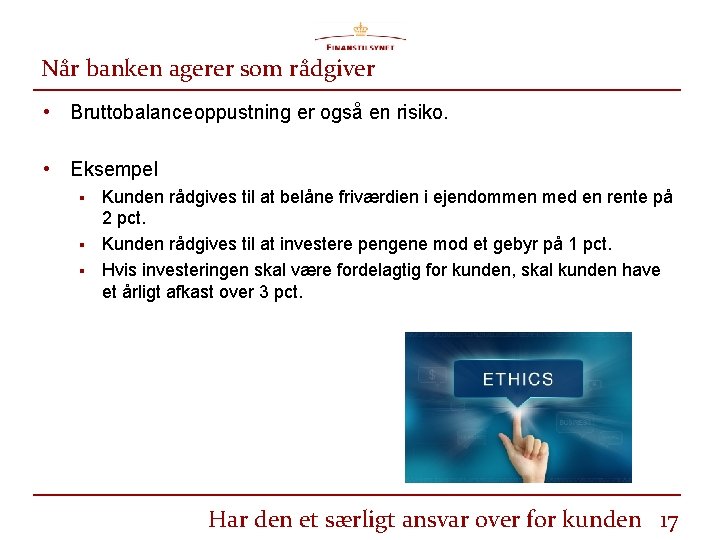 Når banken agerer som rådgiver • Bruttobalanceoppustning er også en risiko. • Eksempel §