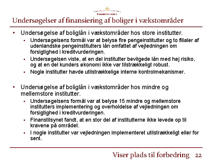 Undersøgelser af finansiering af boliger i vækstområder • Undersøgelse af boliglån i vækstområder hos