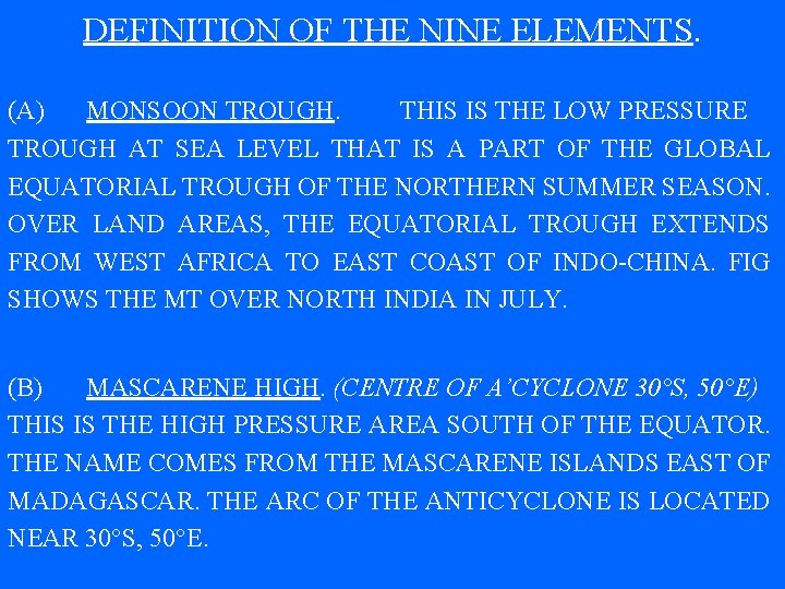 DEFINITION OF THE NINE ELEMENTS. (A) MONSOON TROUGH. THIS IS THE LOW PRESSURE TROUGH