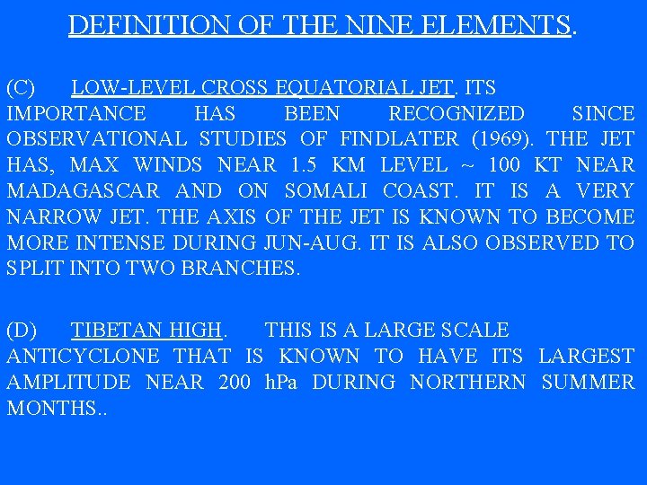 DEFINITION OF THE NINE ELEMENTS. (C) LOW-LEVEL CROSS EQUATORIAL JET. ITS IMPORTANCE HAS BEEN