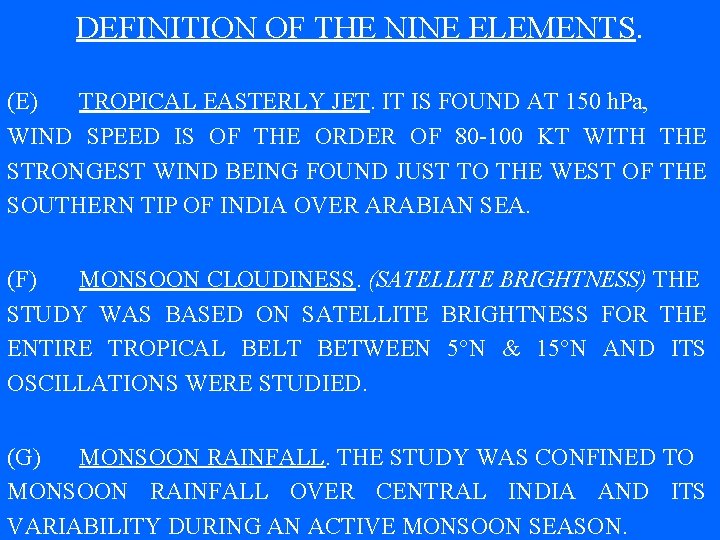 DEFINITION OF THE NINE ELEMENTS. (E) TROPICAL EASTERLY JET. IT IS FOUND AT 150