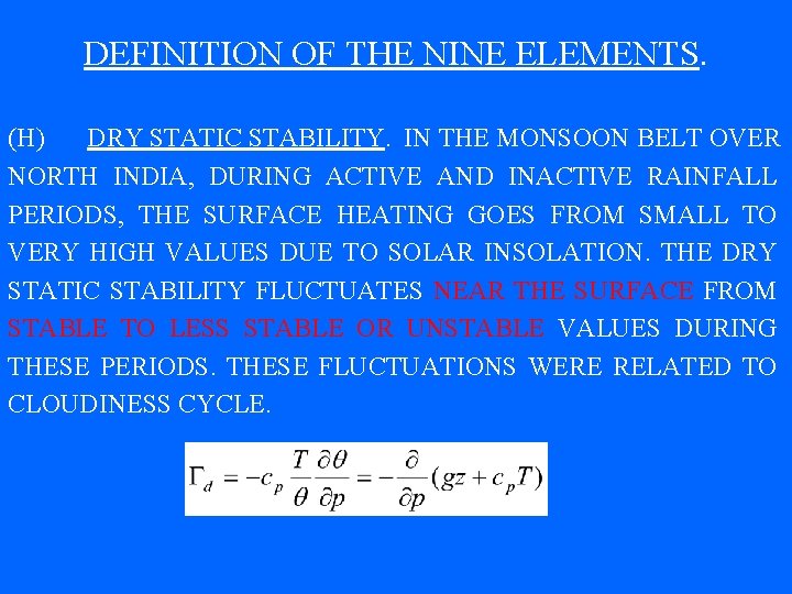 DEFINITION OF THE NINE ELEMENTS. (H) DRY STATIC STABILITY. IN THE MONSOON BELT OVER