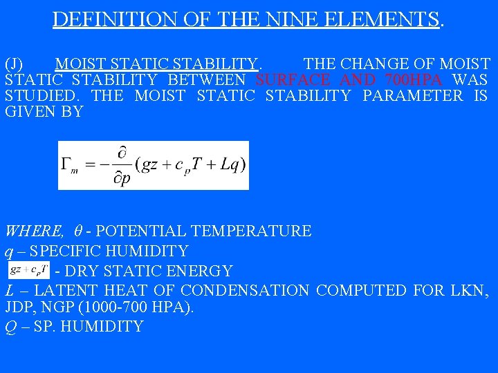 DEFINITION OF THE NINE ELEMENTS. (J) MOIST STATIC STABILITY. THE CHANGE OF MOIST STATIC