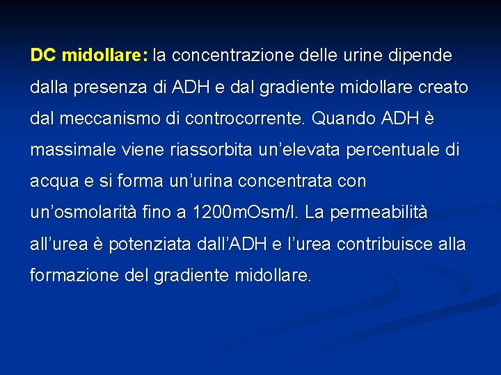 DC midollare: la concentrazione delle urine dipende dalla presenza di ADH e dal gradiente