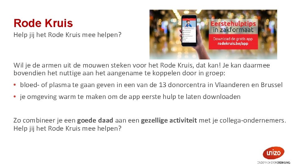 Rode Kruis Help jij het Rode Kruis mee helpen? Wil je de armen uit