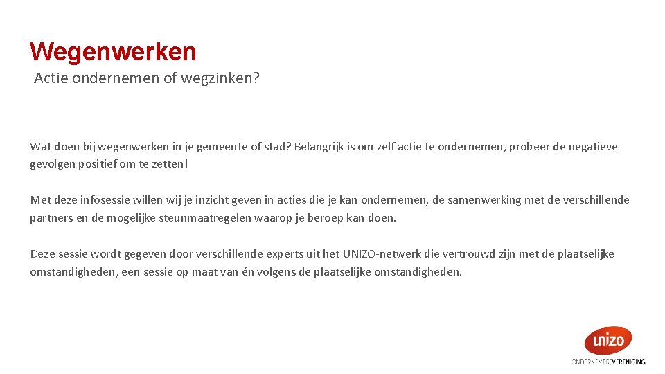 Wegenwerken Actie ondernemen of wegzinken? Wat doen bij wegenwerken in je gemeente of stad?