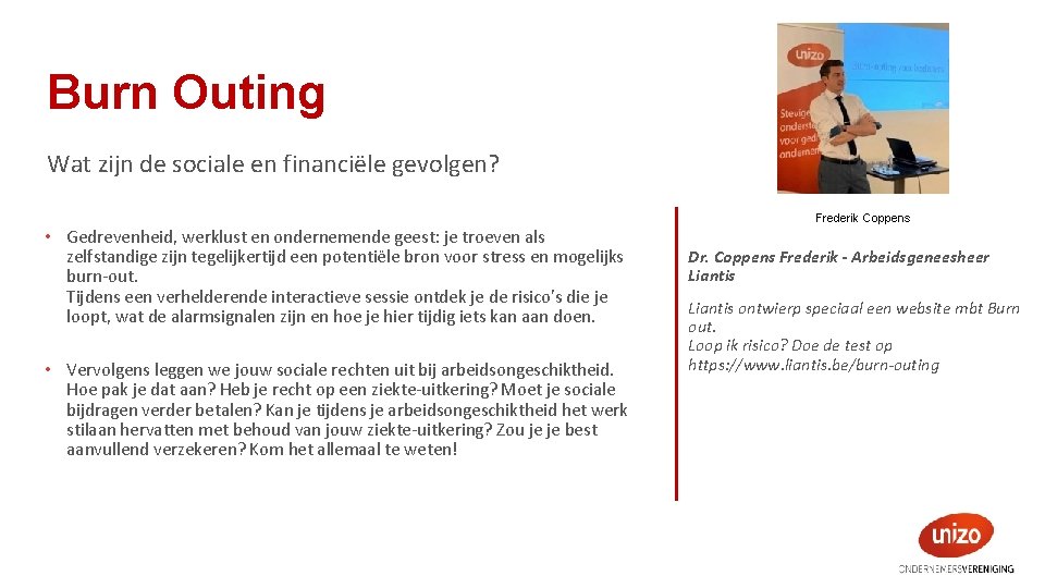 Burn Outing Wat zijn de sociale en financiële gevolgen? Frederik Coppens • Gedrevenheid, werklust