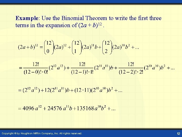 Example: Use the Binomial Theorem to write the first three terms in the expansion