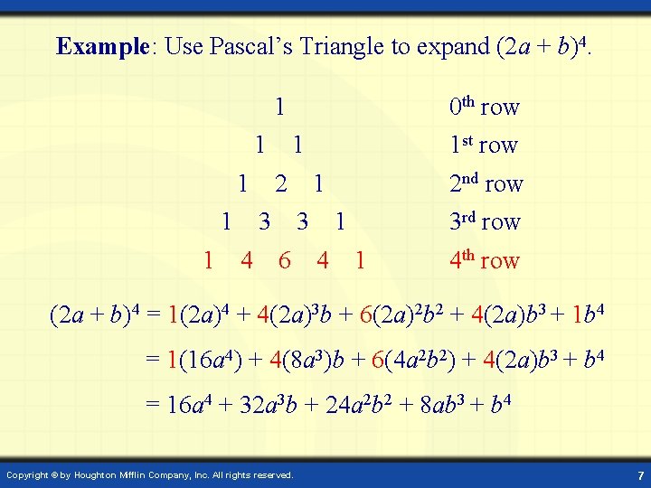 Example: Use Pascal’s Triangle to expand (2 a + b)4. 1 0 th row