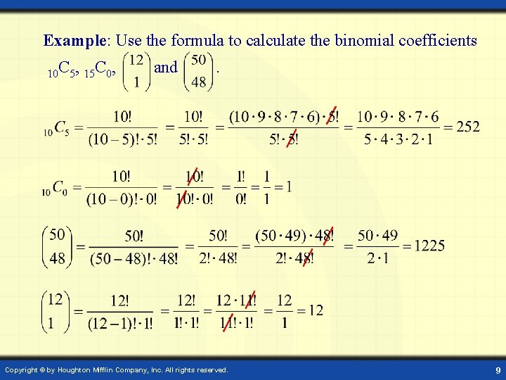 Example: Use the formula to calculate the binomial coefficients 10 C 5, 15 C