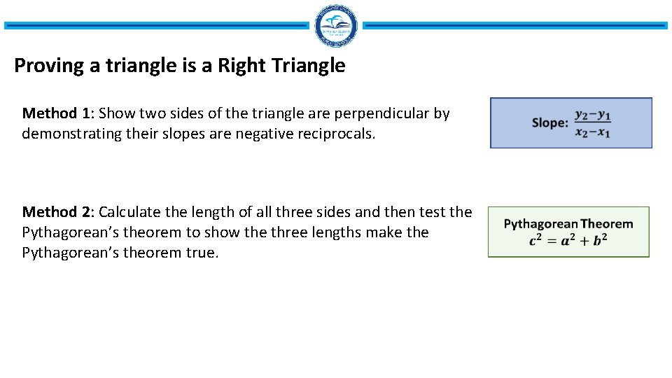 Proving a triangle is a Right Triangle Method 1: Show two sides of the Proving a triangle is a Right Triangle Method 1: Show two sides of the