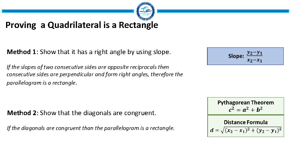 Proving a Quadrilateral is a Rectangle Method 1: Show that it has a right Proving a Quadrilateral is a Rectangle Method 1: Show that it has a right