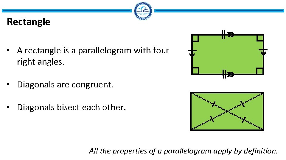 Rectangle • A rectangle is a parallelogram with four right angles. • Diagonals are Rectangle • A rectangle is a parallelogram with four right angles. • Diagonals are