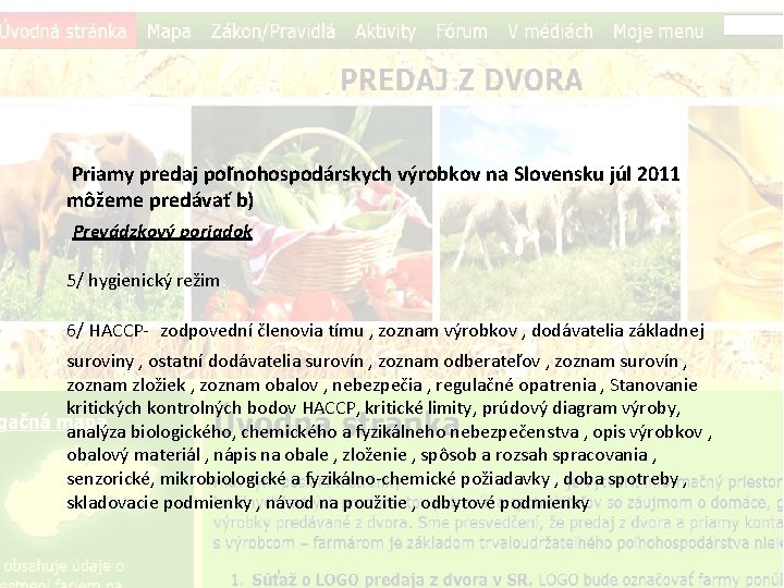  Priamy predaj poľnohospodárskych výrobkov na Slovensku júl 2011 môžeme predávať b) Prevádzkový poriadok
