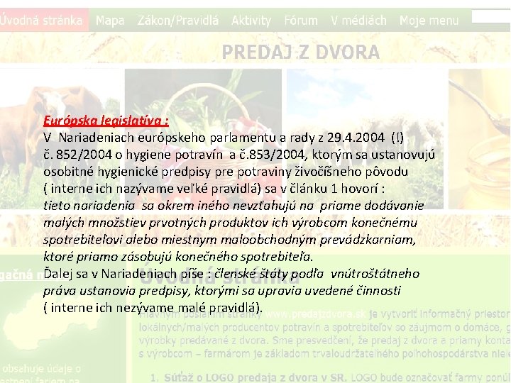 Európska legislatíva : V Nariadeniach európskeho parlamentu a rady z 29. 4. 2004 (!)