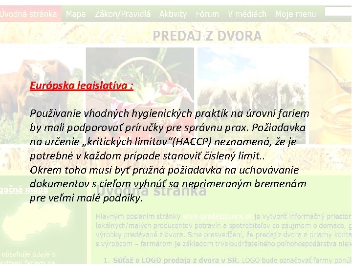 Európska legislatíva : Používanie vhodných hygienických praktík na úrovni fariem by mali podporovať príručky